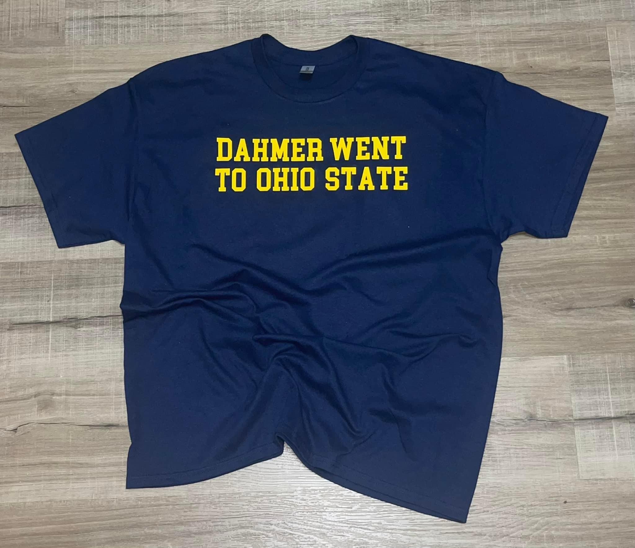 Dahmer Went To Ohio State T-Shirt Dahmer Went To Ohio State T-Shirt