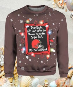 Dear Santa All I Want Is For The Browns To Win The Super Bowl Sweater Dear Santa All I Want Is For The Browns To Win The Super Bowl Sweater