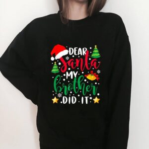 Dear Santa My Brother Did It Christmas Sweatshirt