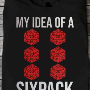 My Idea Of A Sixpack Shirt