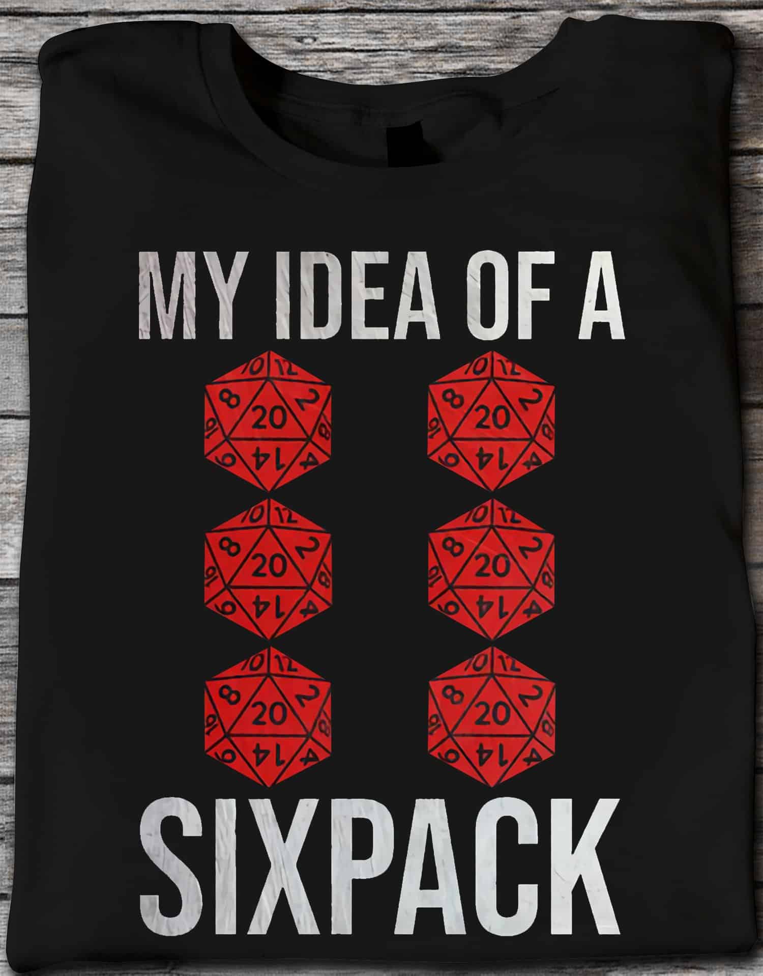 My Idea Of A Sixpack Shirt My Idea Of A Sixpack Shirt
