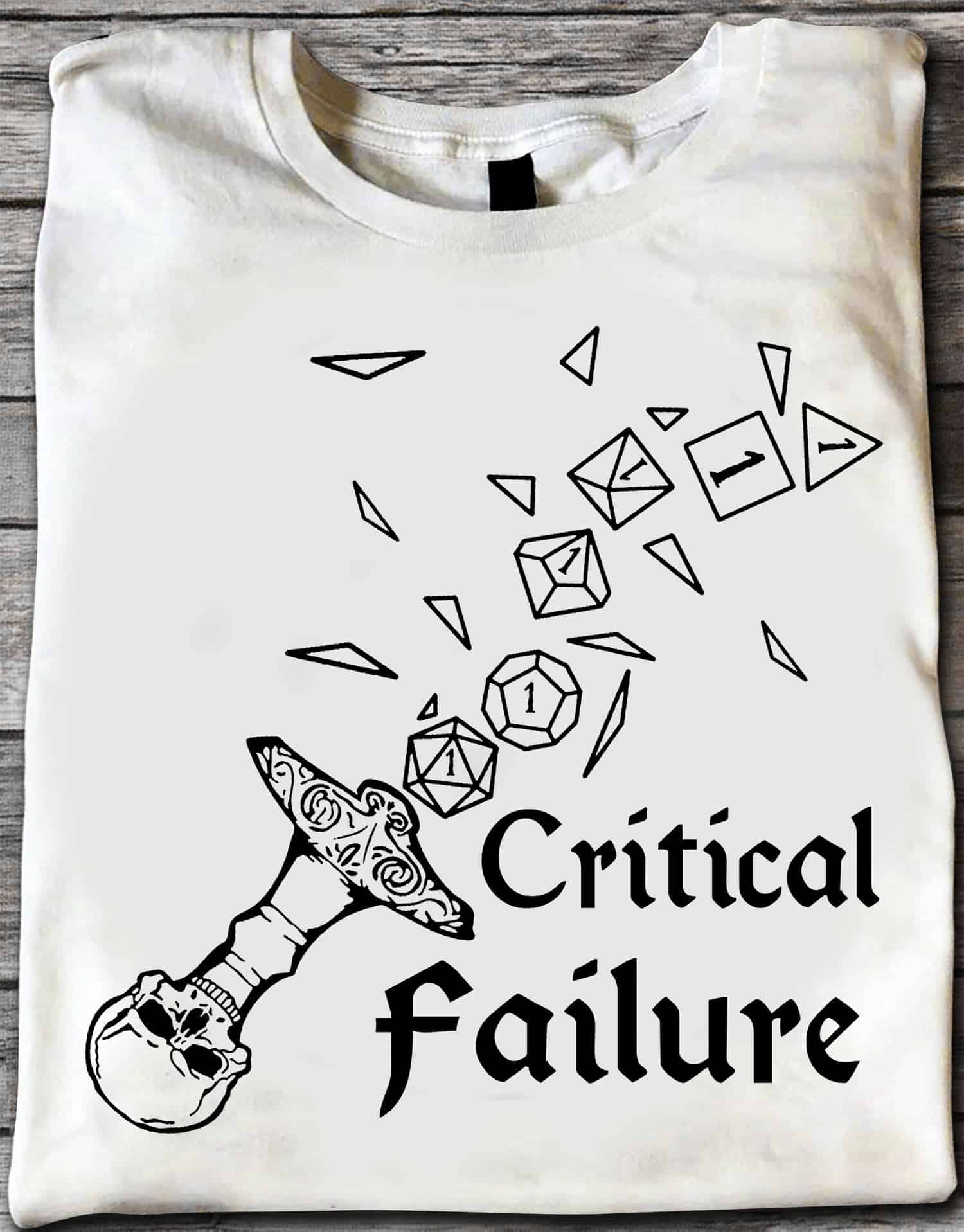 Dice Critical Failure Shirt Dice Critical Failure Shirt