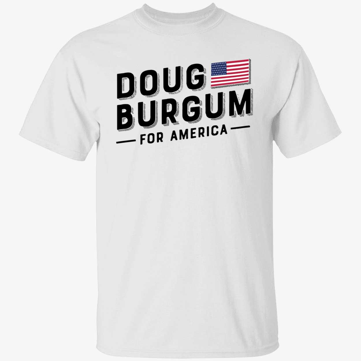 Doug Burgum For America Shirt Doug Burgum For America Shirt