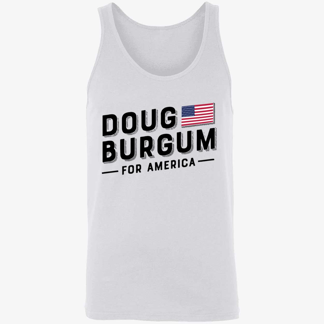 Doug Burgum For America Shirt Doug Burgum For America Shirt