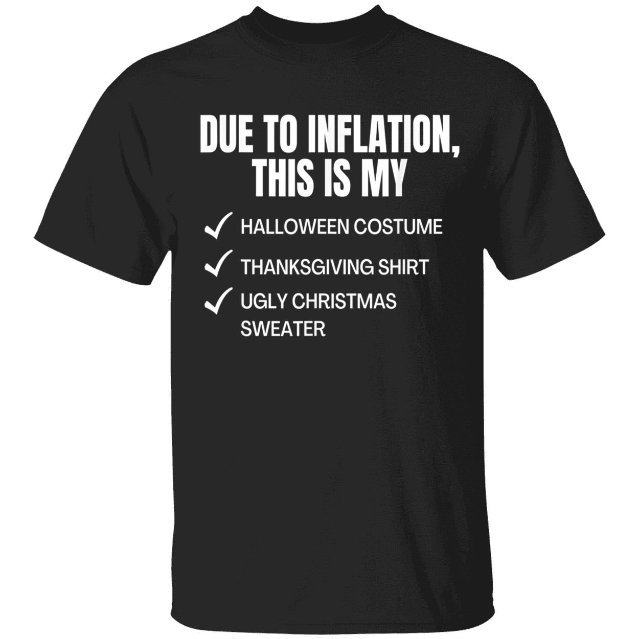 Due To Inflation This Is My Halloween Costume Thanksgiving Shirt Due To Inflation This Is My Halloween Costume Thanksgiving Shirt