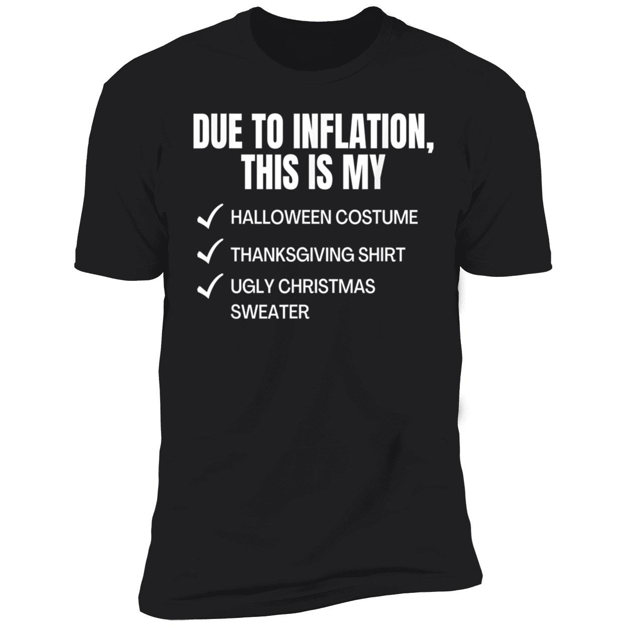 Due To Inflation This Is My Halloween Costume Thanksgiving Shirt Due To Inflation This Is My Halloween Costume Thanksgiving Shirt