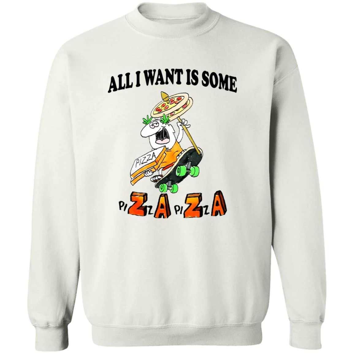 All I Want Is Some Pizza Shirt All I Want Is Some Pizza Shirt