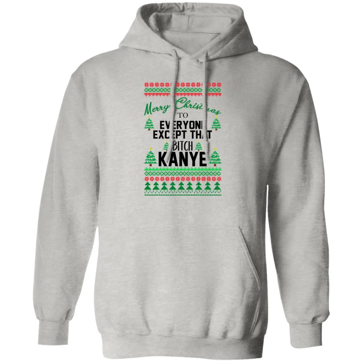Merry Christmas To Everyone Except That B*Tch Kanye Sweatshirt Merry Christmas To Everyone Except That B*Tch Kanye Sweatshirt