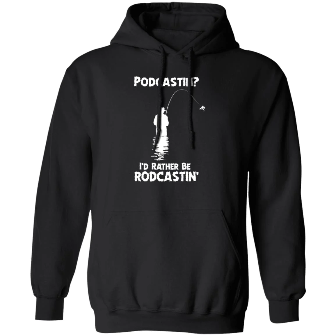 Podcastin I’D Rather Be Rodcastin Shirt Podcastin I’D Rather Be Rodcastin Shirt