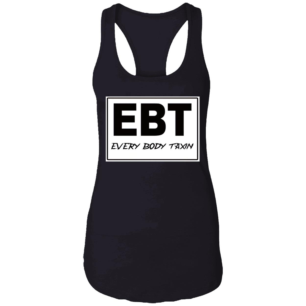 Ebt Every Body Taxin Shirt Ebt Every Body Taxin Shirt