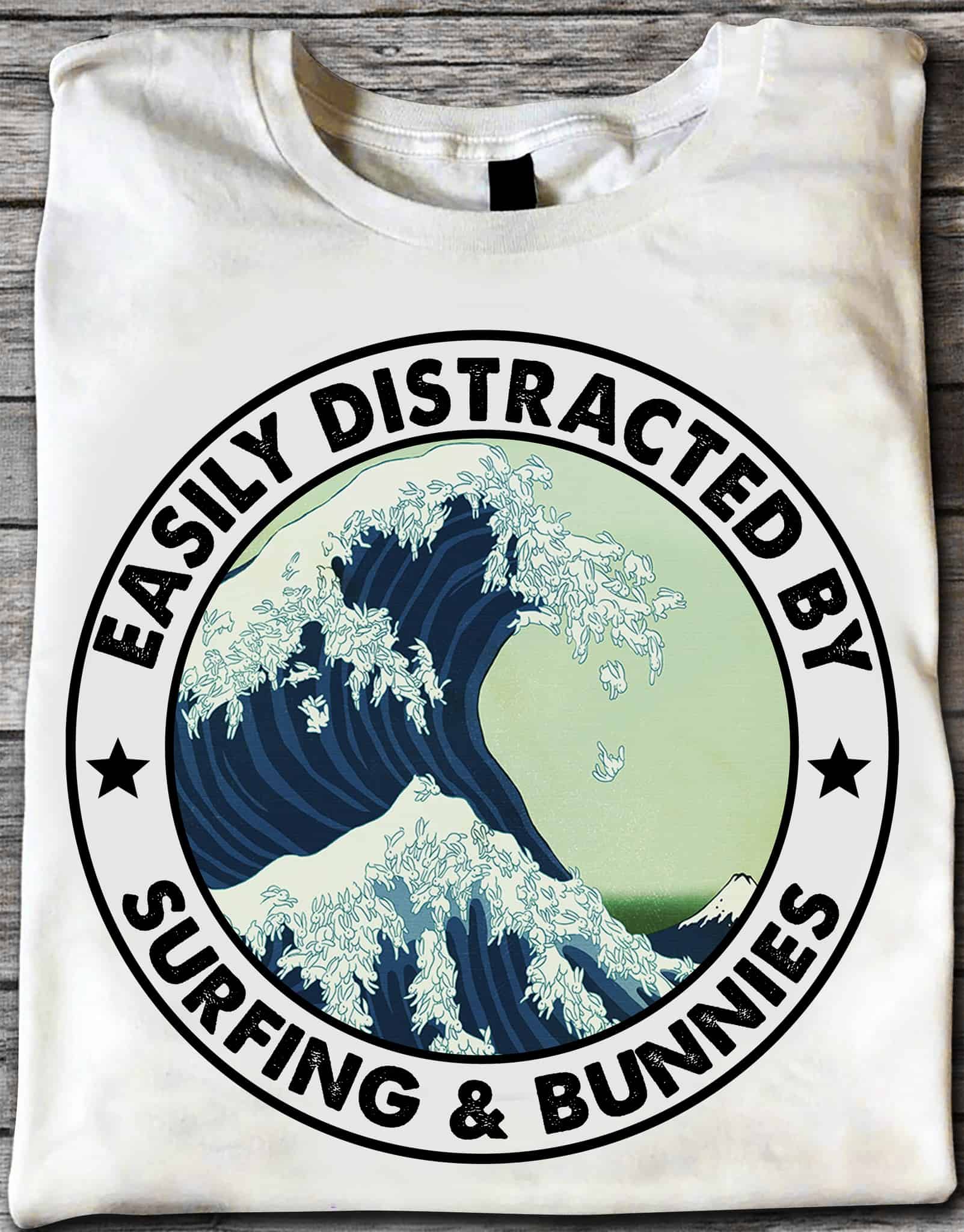 Easily Distracted By Surfing And Bunnies Shirt Easily Distracted By Surfing And Bunnies Shirt