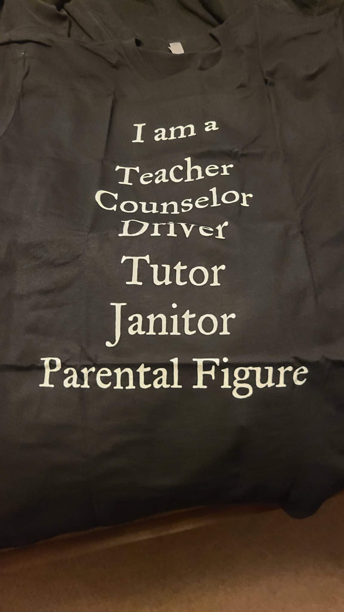 I Am A Teacher Counselor Driver Tutor Janitor Parental Figure Shirt I Am A Teacher Counselor Driver Tutor Janitor Parental Figure Shirt
