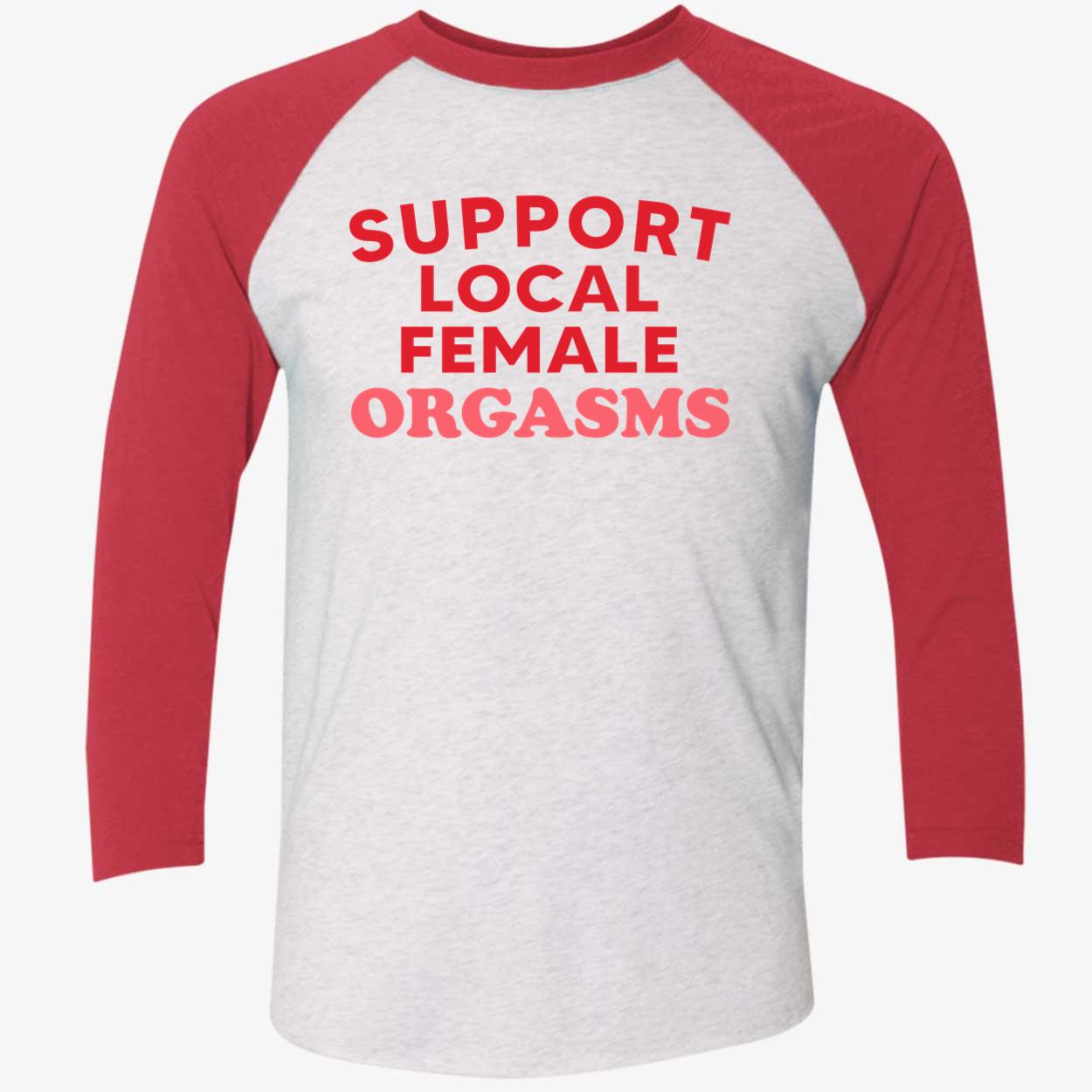 Support Local Female Orgasms Shirt Support Local Female Orgasms Shirt