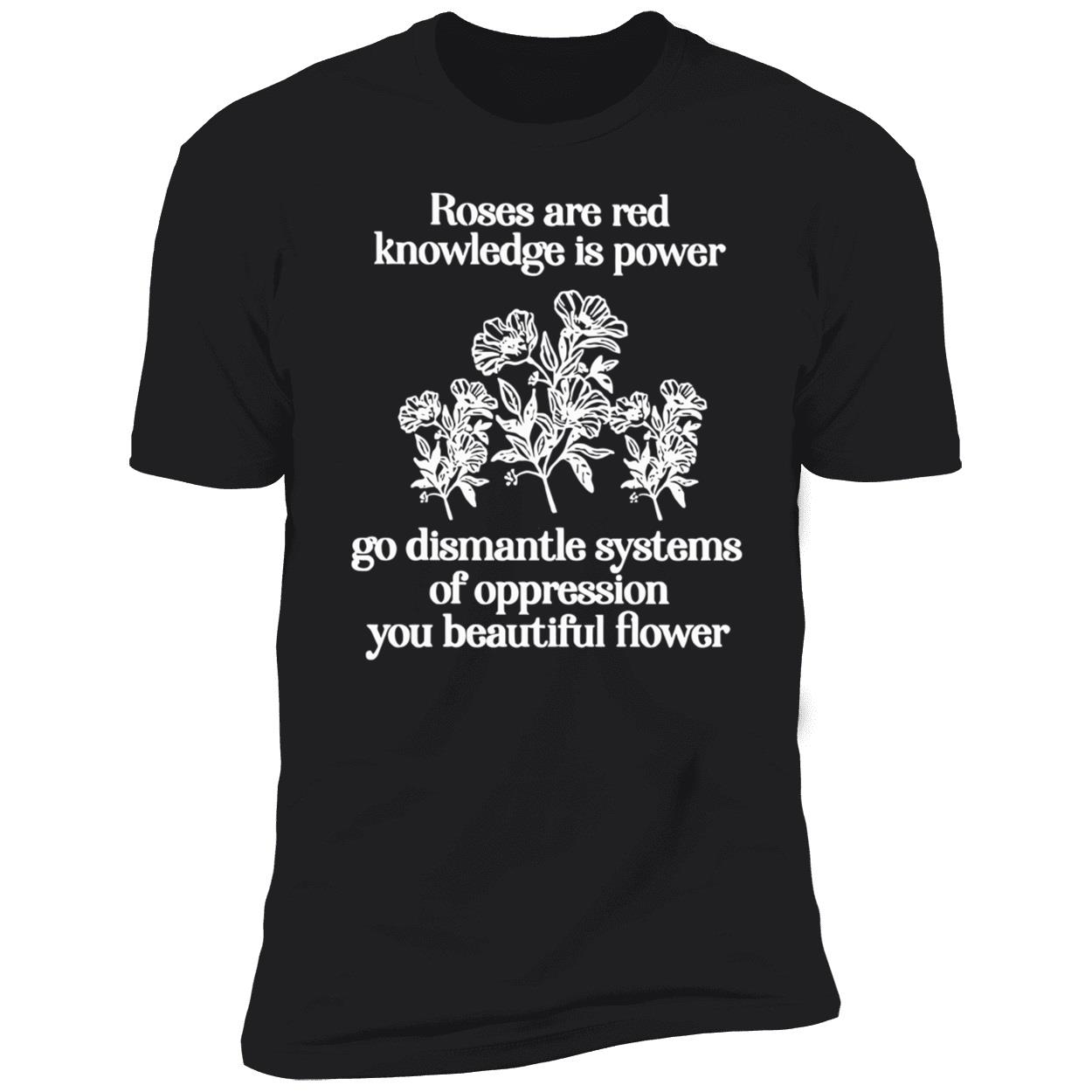 Roses Are Red Knowledge Is Power Go Dismanle Systems Shirt Roses Are Red Knowledge Is Power Go Dismanle Systems Shirt