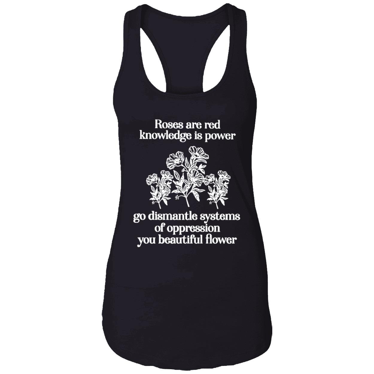 Roses Are Red Knowledge Is Power Go Dismanle Systems Shirt Roses Are Red Knowledge Is Power Go Dismanle Systems Shirt