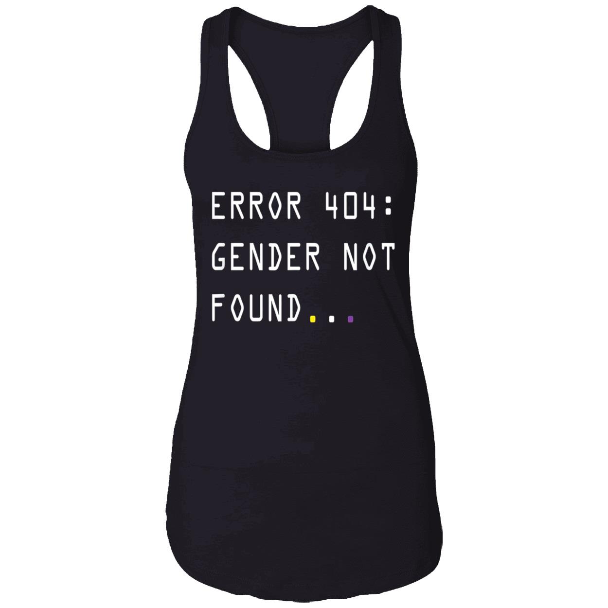 Error 404 Gender Not Found Shirt Error 404 Gender Not Found Shirt