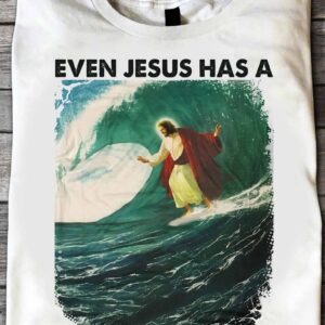 Even Jesus Has A Surfing Story Shirt