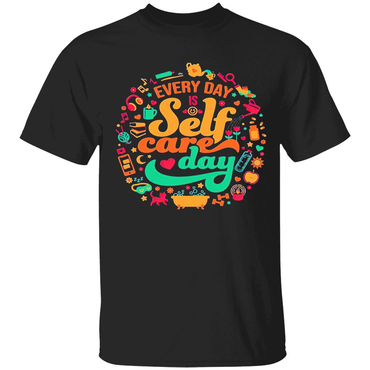 Every Day Is Self-Care Day Shirt Every Day Is Self-Care Day Shirt