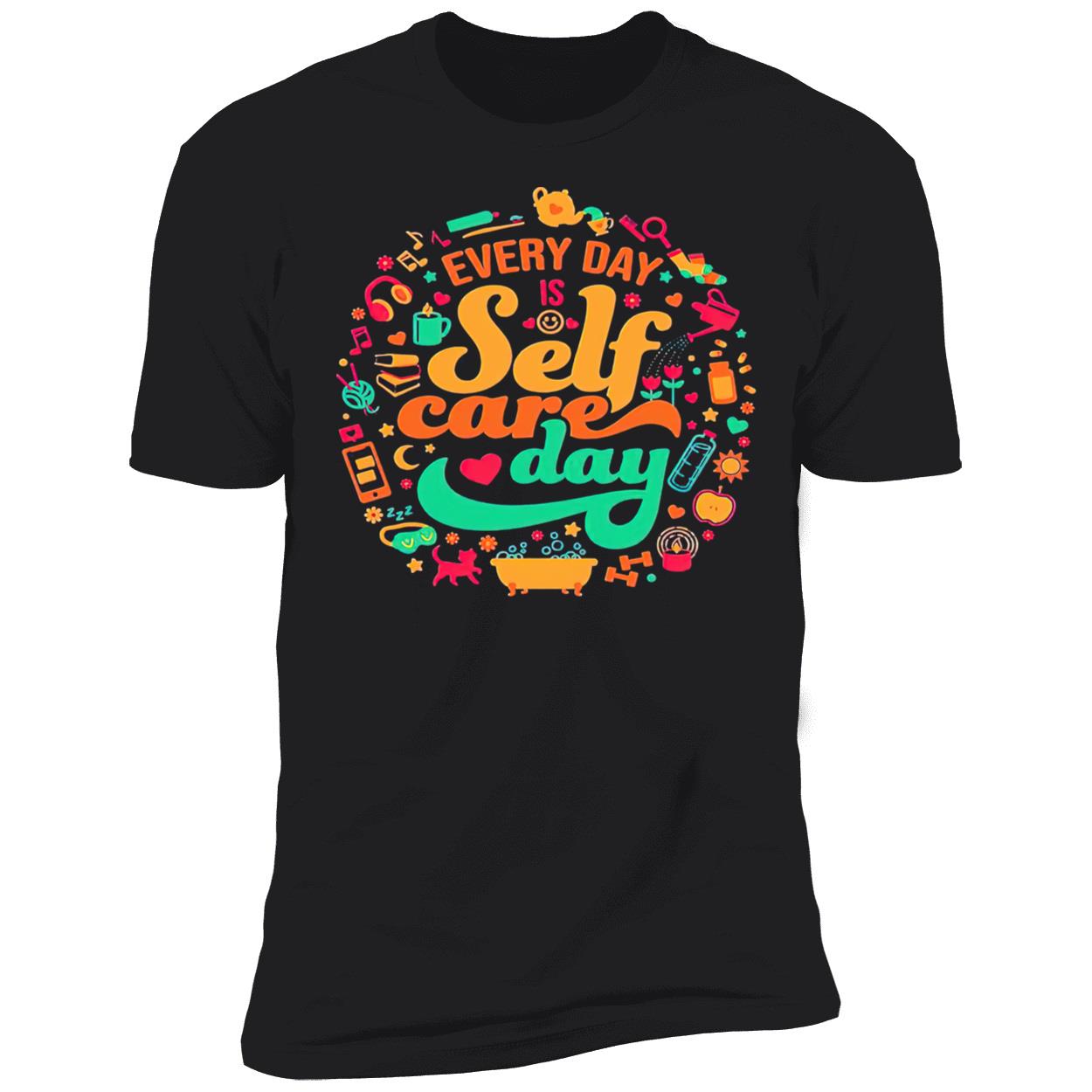 Every Day Is Self-Care Day Shirt Every Day Is Self-Care Day Shirt