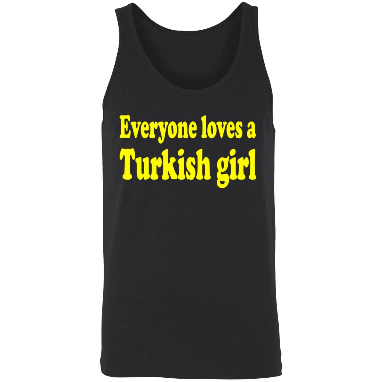 Everyone Loves A Turkish Girl Shirt Everyone Loves A Turkish Girl Shirt