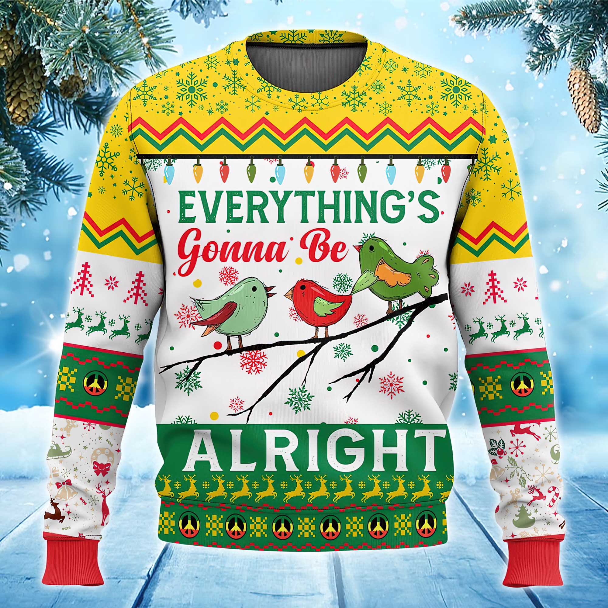 Everything Gonna Be Alright Ugly Sweater Everything Gonna Be Alright Ugly Sweater