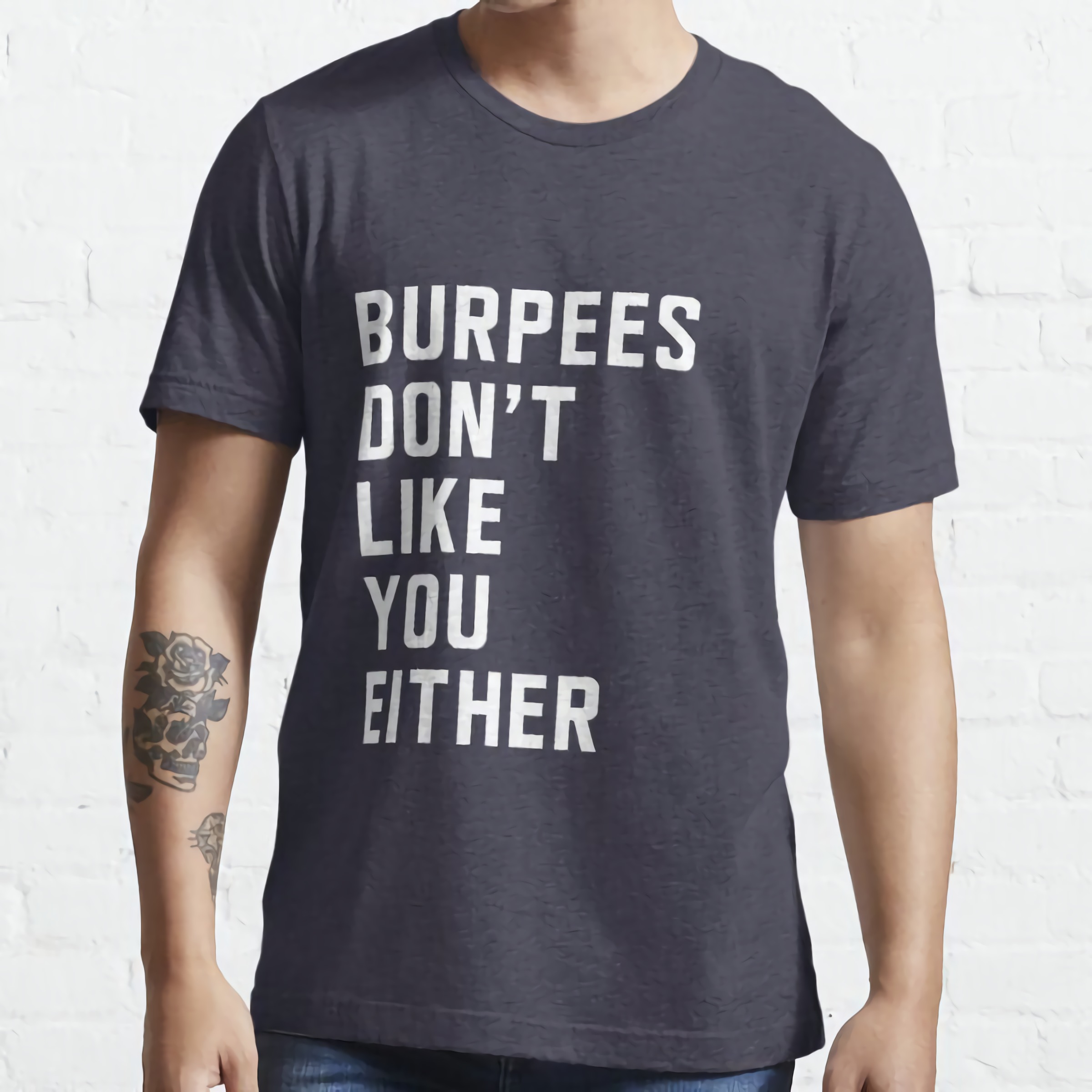 Burpees Don’T Like You Either Shirt Burpees Don’T Like You Either Shirt