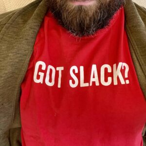 Got Slack Shirt