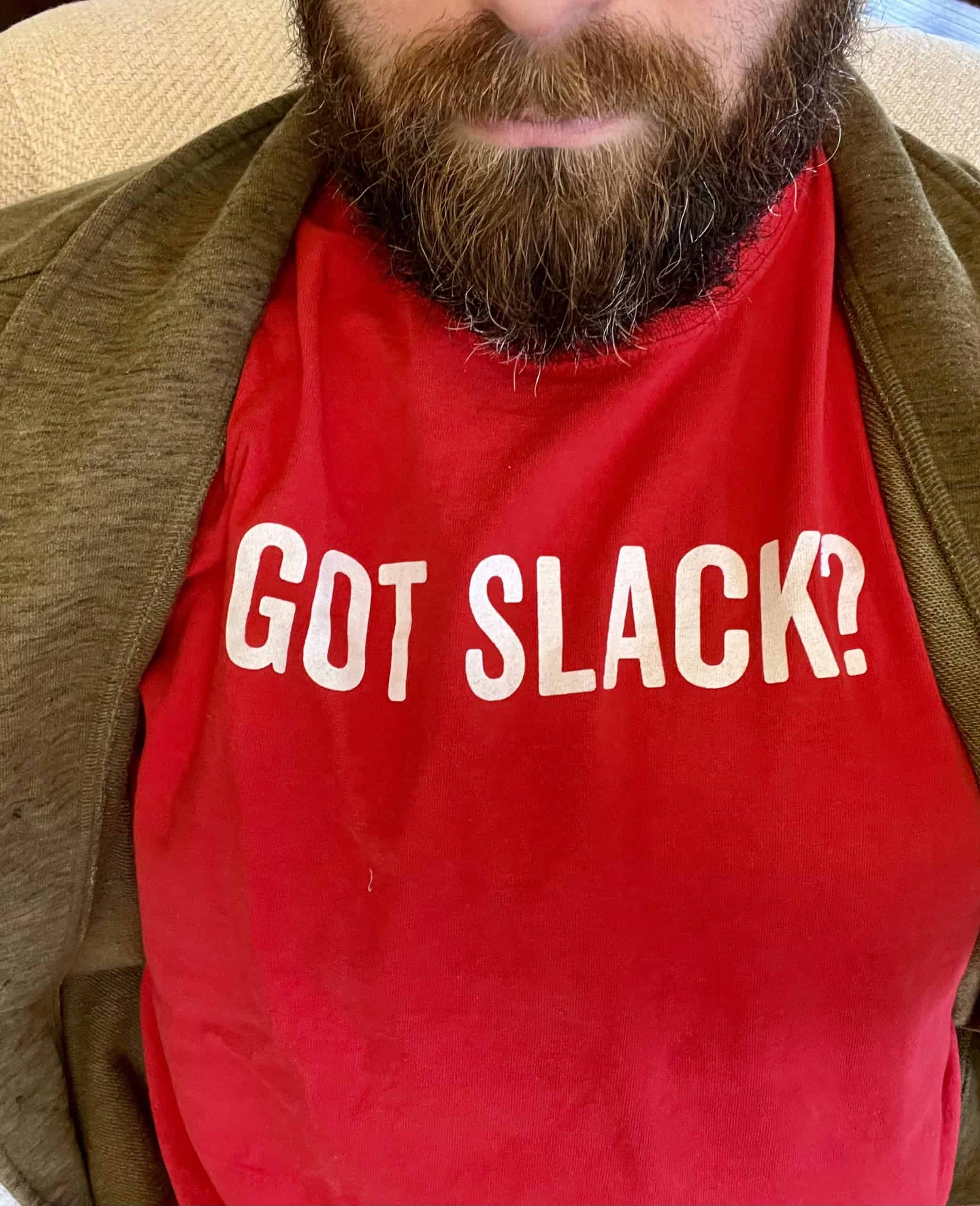 Got Slack Shirt Got Slack Shirt