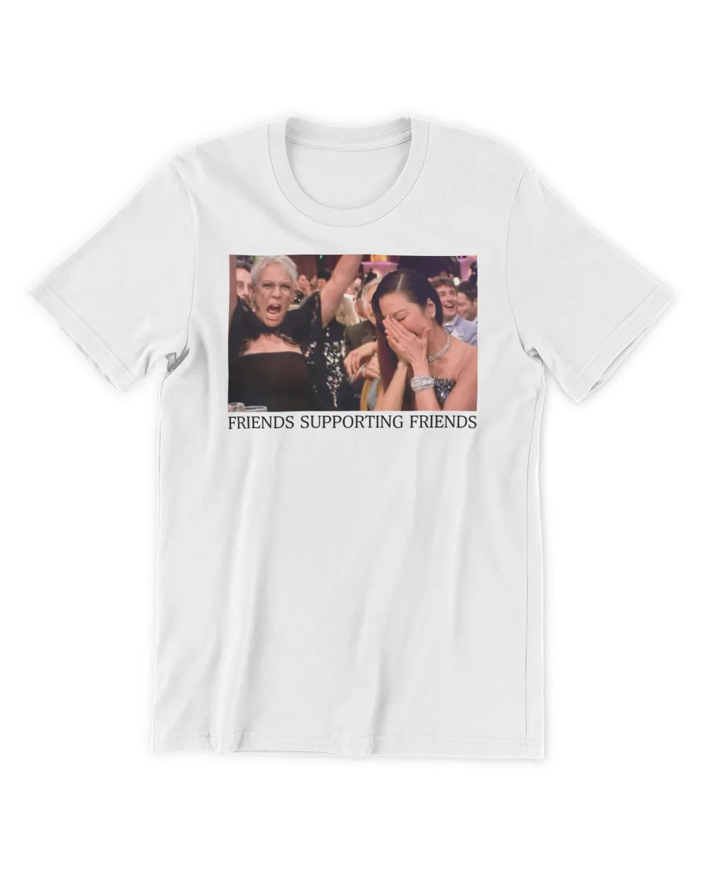 Jamie Lee Curtis Friends Supporting Friends T-Shirt Jamie Lee Curtis Friends Supporting Friends T-Shirt