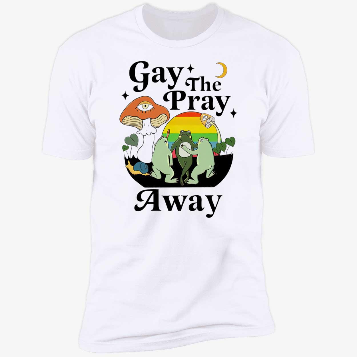 Frog Gay The Pray Away Shirt Frog Gay The Pray Away Shirt