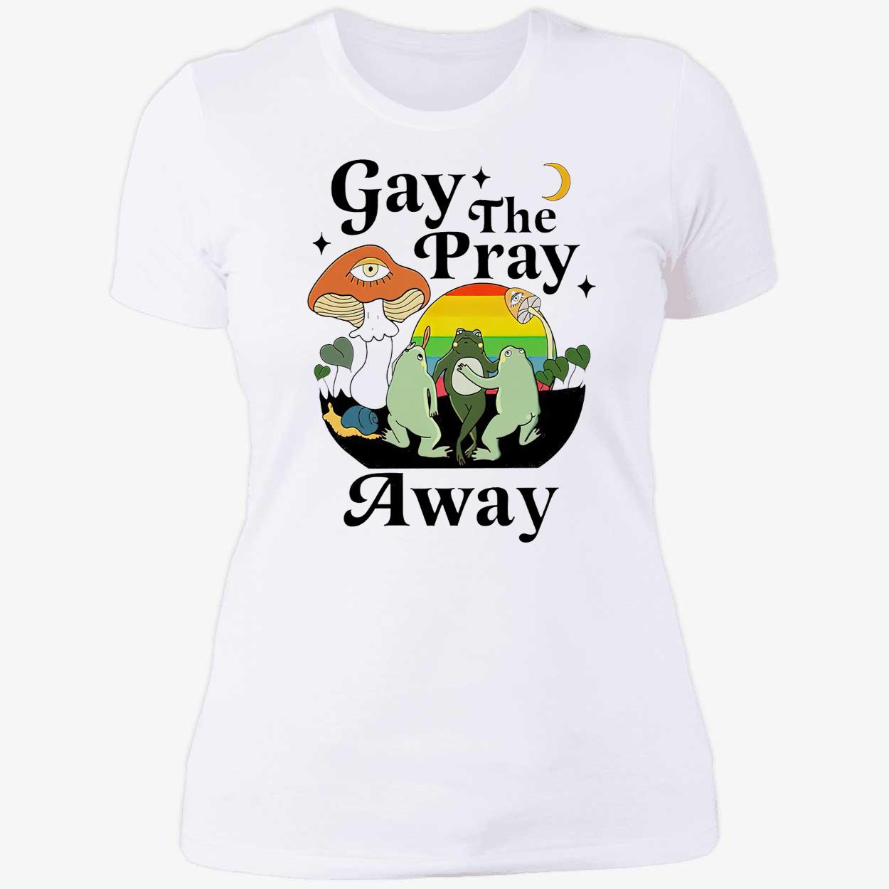 Frog Gay The Pray Away Shirt Frog Gay The Pray Away Shirt
