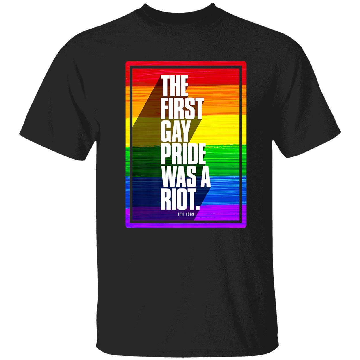 The First Gay Pride Was A Riot Shirt The First Gay Pride Was A Riot Shirt