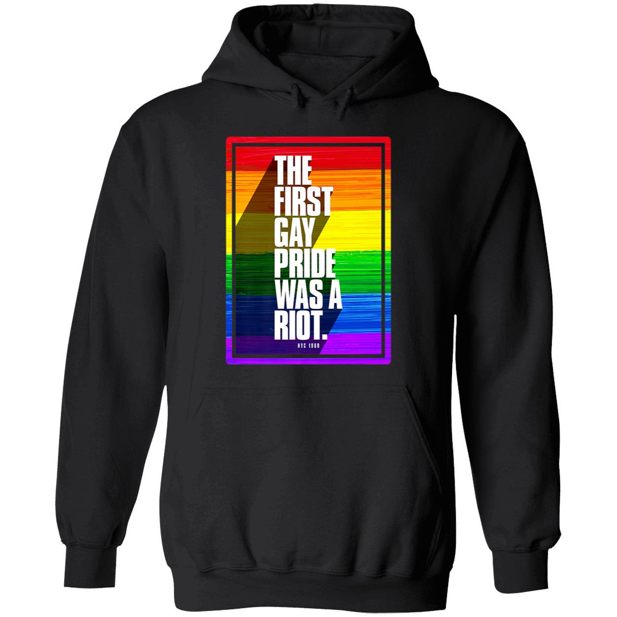 The First Gay Pride Was A Riot Shirt The First Gay Pride Was A Riot Shirt