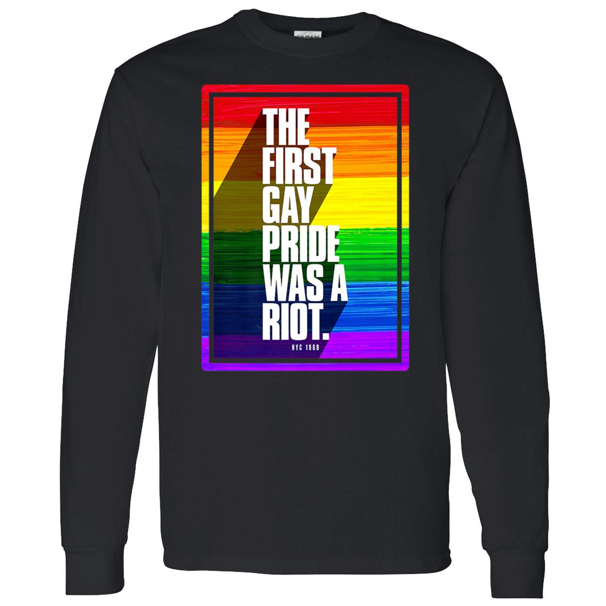 The First Gay Pride Was A Riot Shirt The First Gay Pride Was A Riot Shirt