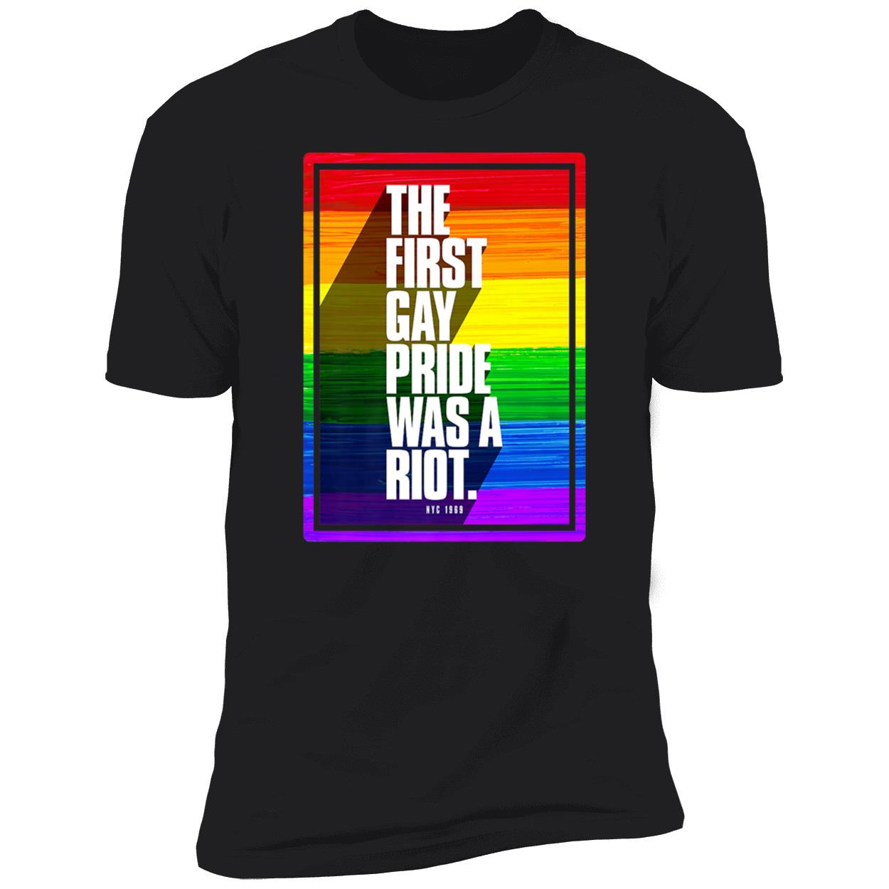The First Gay Pride Was A Riot Shirt The First Gay Pride Was A Riot Shirt