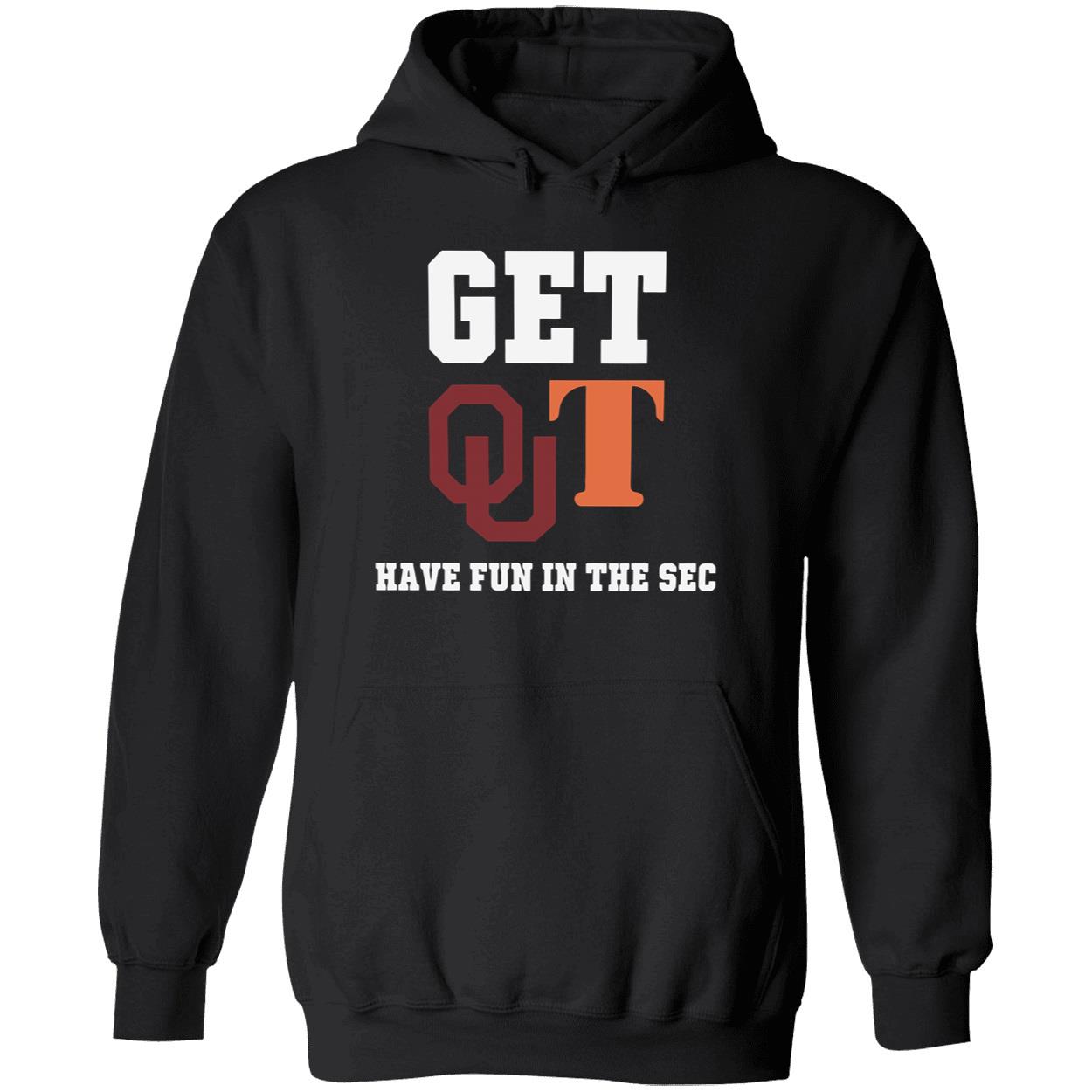 Get Qut Have Fun In The Sec Shirt Get Qut Have Fun In The Sec Shirt