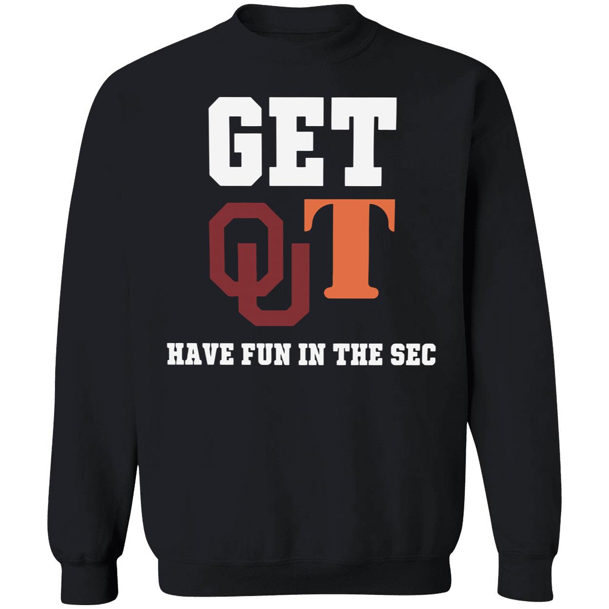 Get Qut Have Fun In The Sec Shirt Get Qut Have Fun In The Sec Shirt