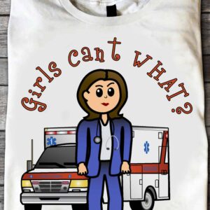 Girls Can’T What Shirt