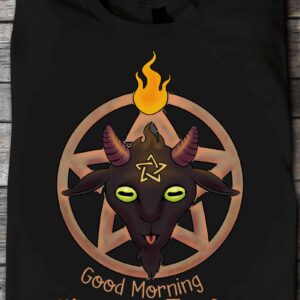 Goat Good Morning Welcome To Hell Shirt