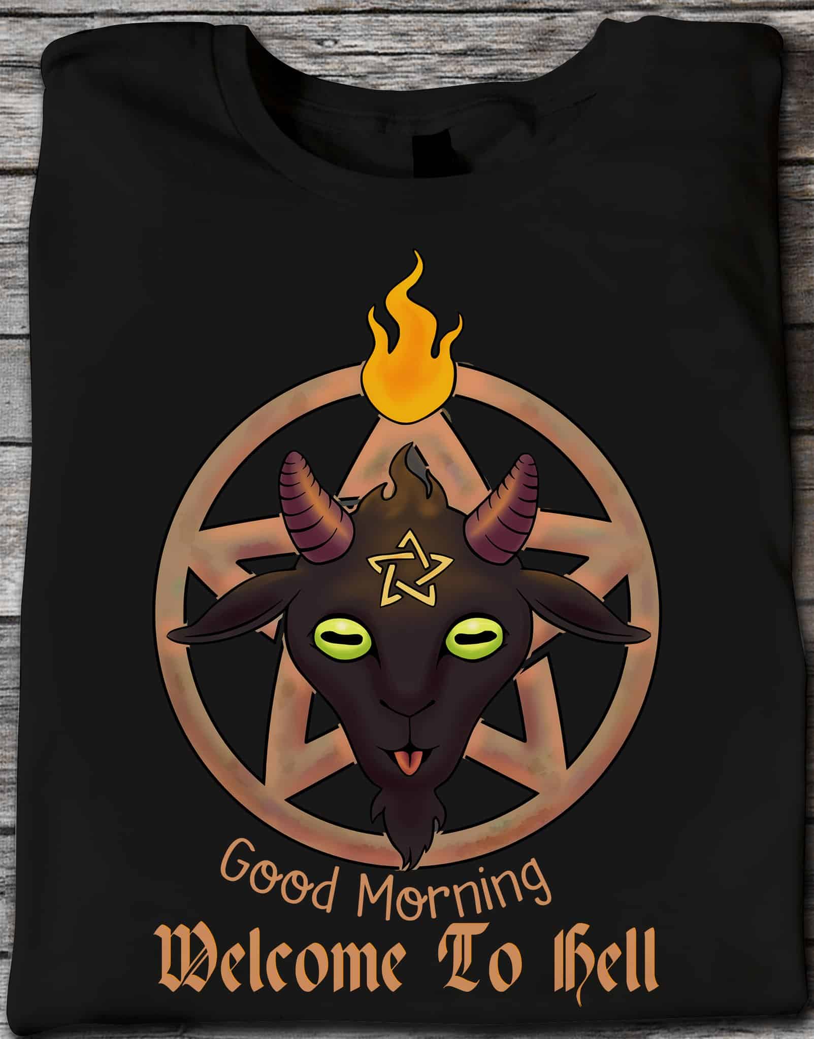 Goat Good Morning Welcome To Hell Shirt Goat Good Morning Welcome To Hell Shirt