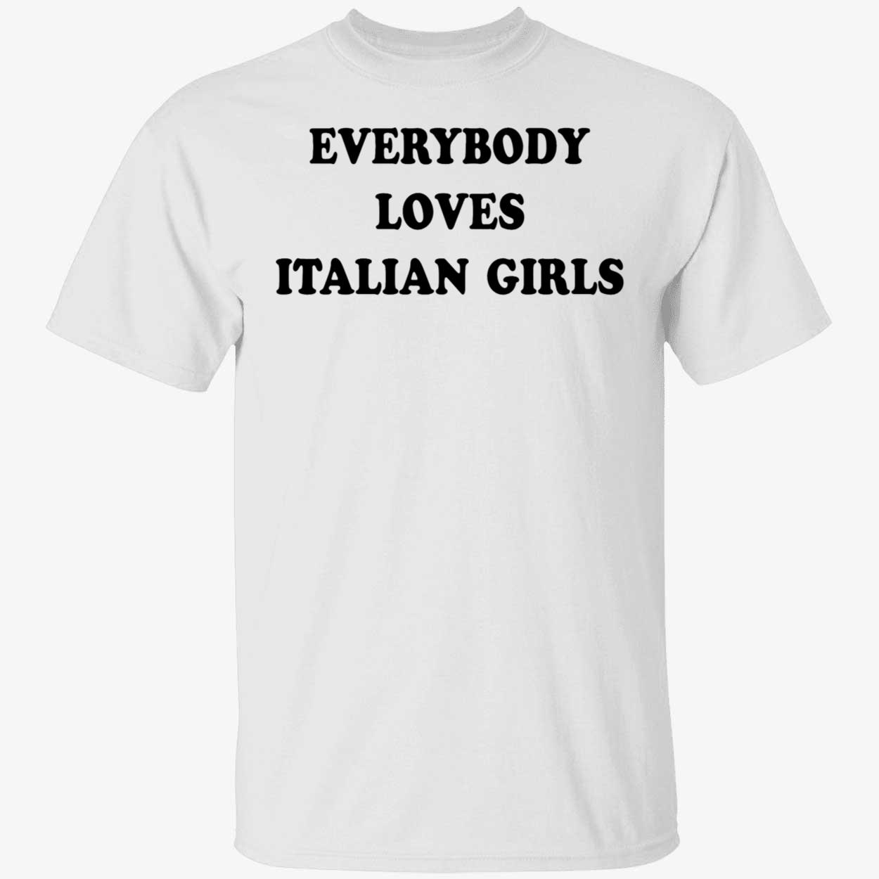 Grace Charis Everybody Loves Italian Girls Shirt