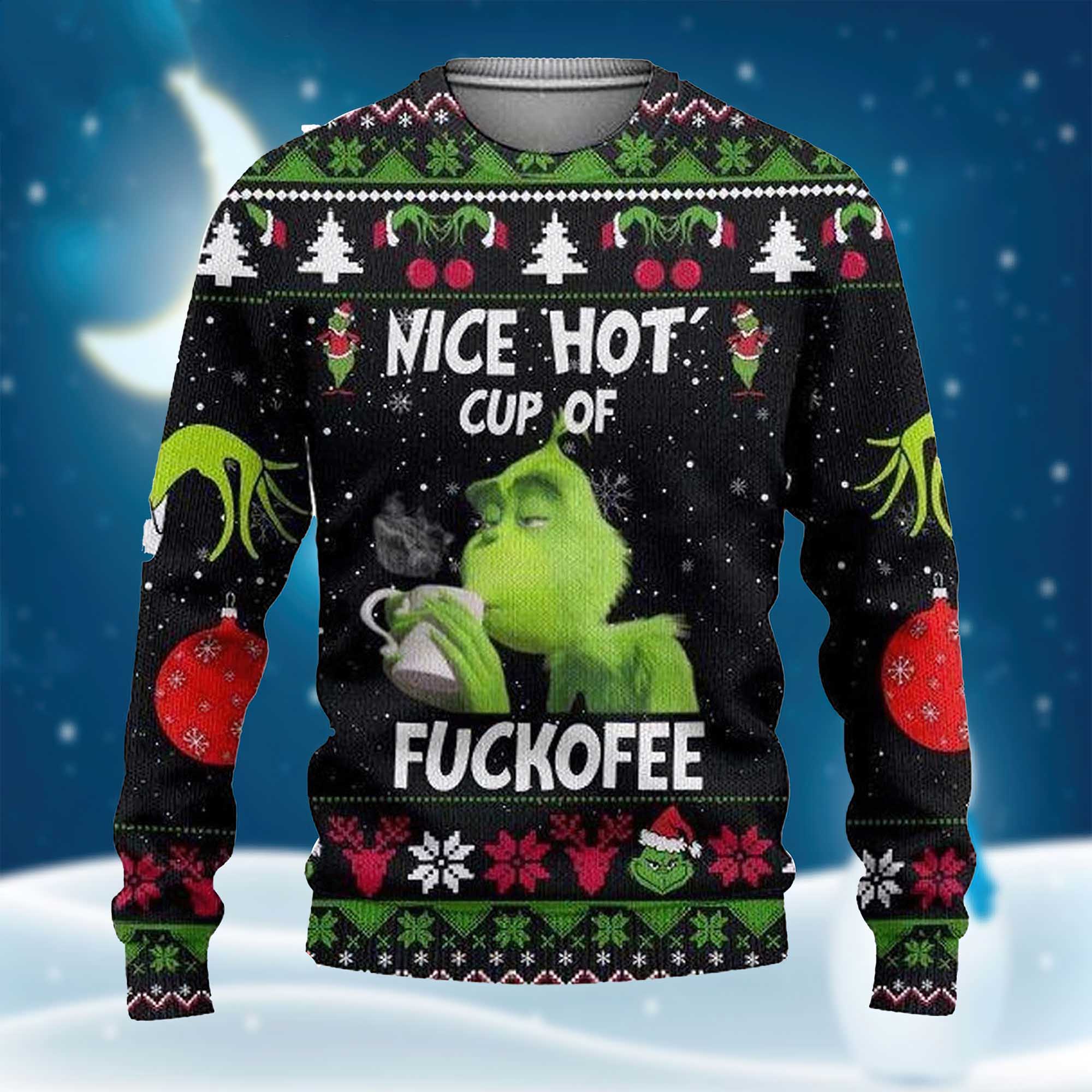 Grnch Nice Hot Cup Of Fuckofee Ugly Christmas Sweater