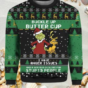 Grnch Buckle Up Butter Cup I Have Anger Issues Shirt.jpg
