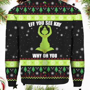 Grnch Eff You See Kay Why Oh You Christmas Sweater1.jpg