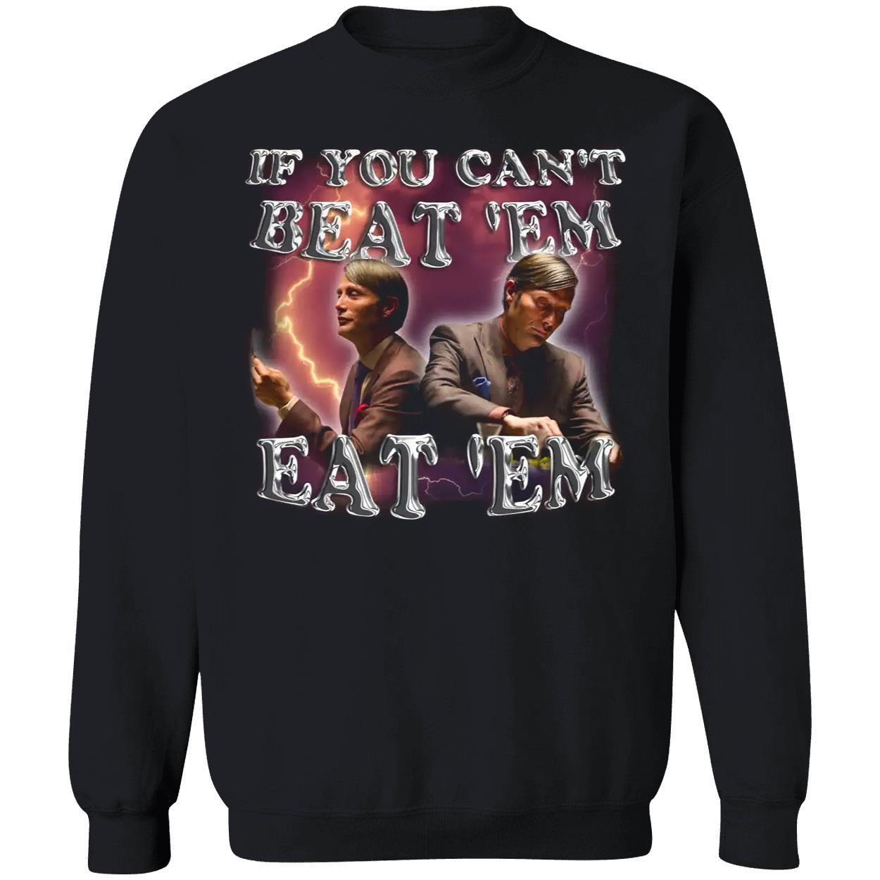 Hannibal Lecter If You Can’T Beat Them Eat Em Shirt Hannibal Lecter If You Can’T Beat Them Eat Em Shirt