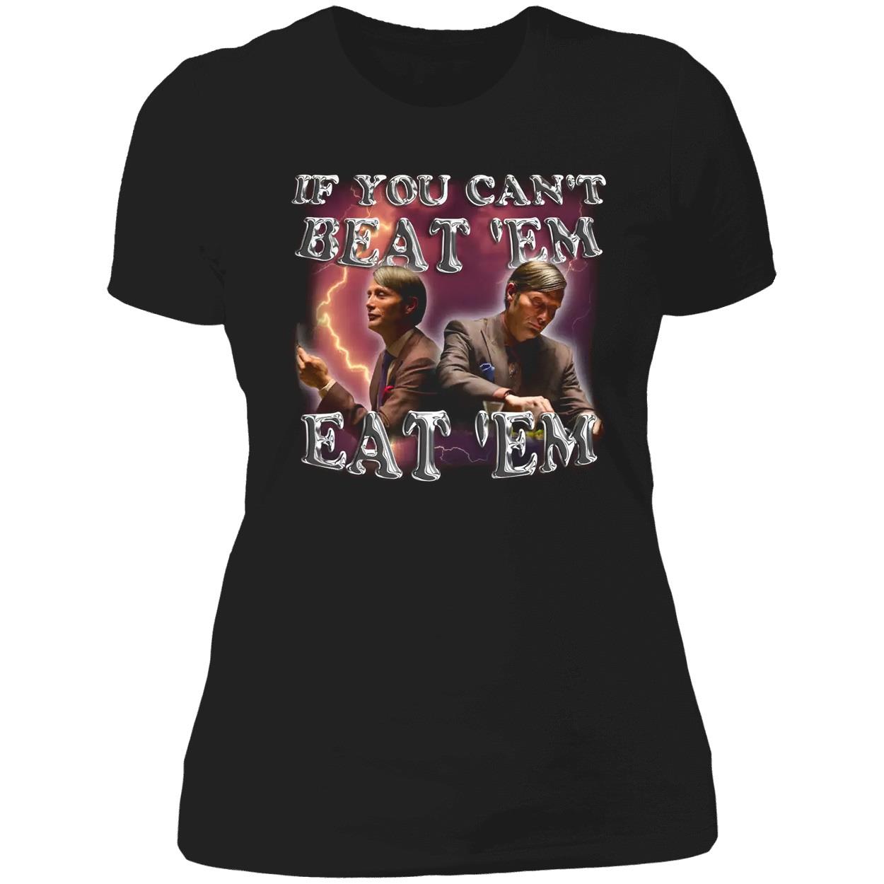 Hannibal Lecter If You Can’T Beat Them Eat Em Shirt Hannibal Lecter If You Can’T Beat Them Eat Em Shirt