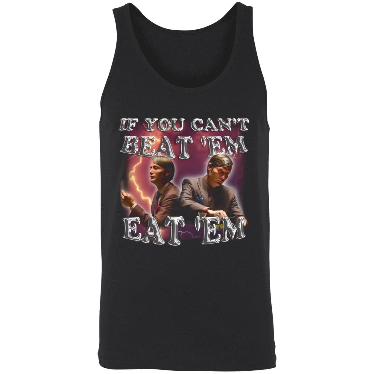 Hannibal Lecter If You Can’T Beat Them Eat Em Shirt Hannibal Lecter If You Can’T Beat Them Eat Em Shirt