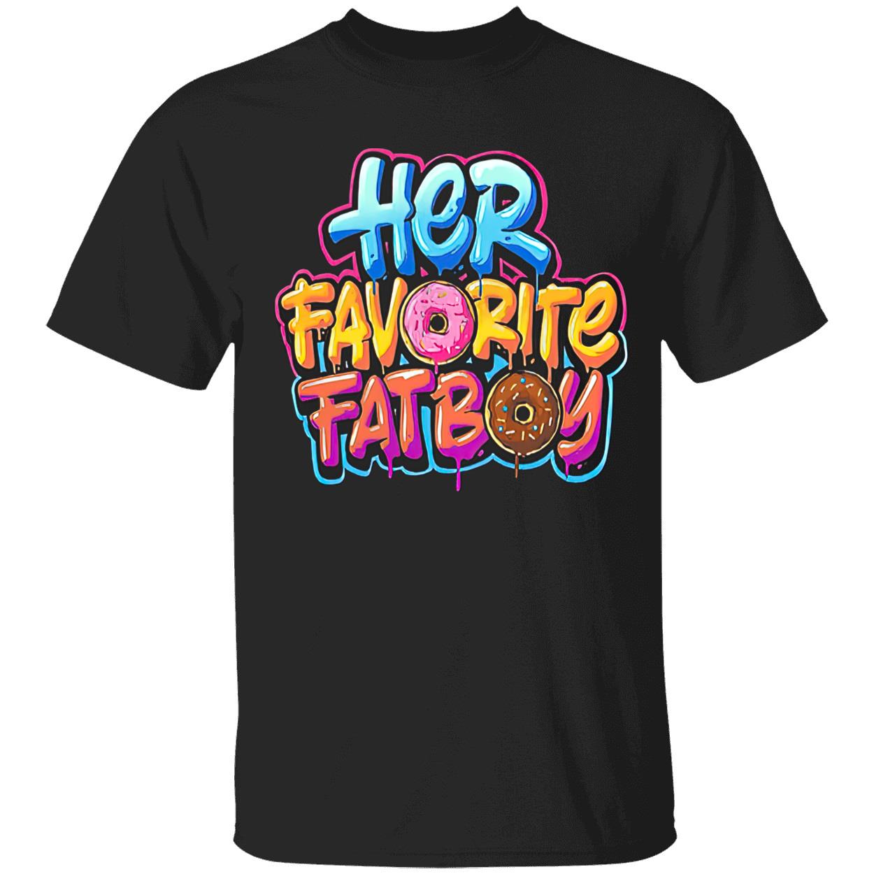 Her Favorite Fatboy Shirt Her Favorite Fatboy Shirt