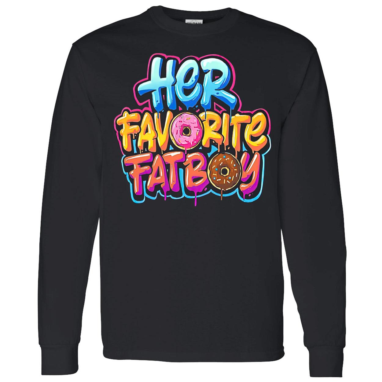 Her Favorite Fatboy Shirt Her Favorite Fatboy Shirt