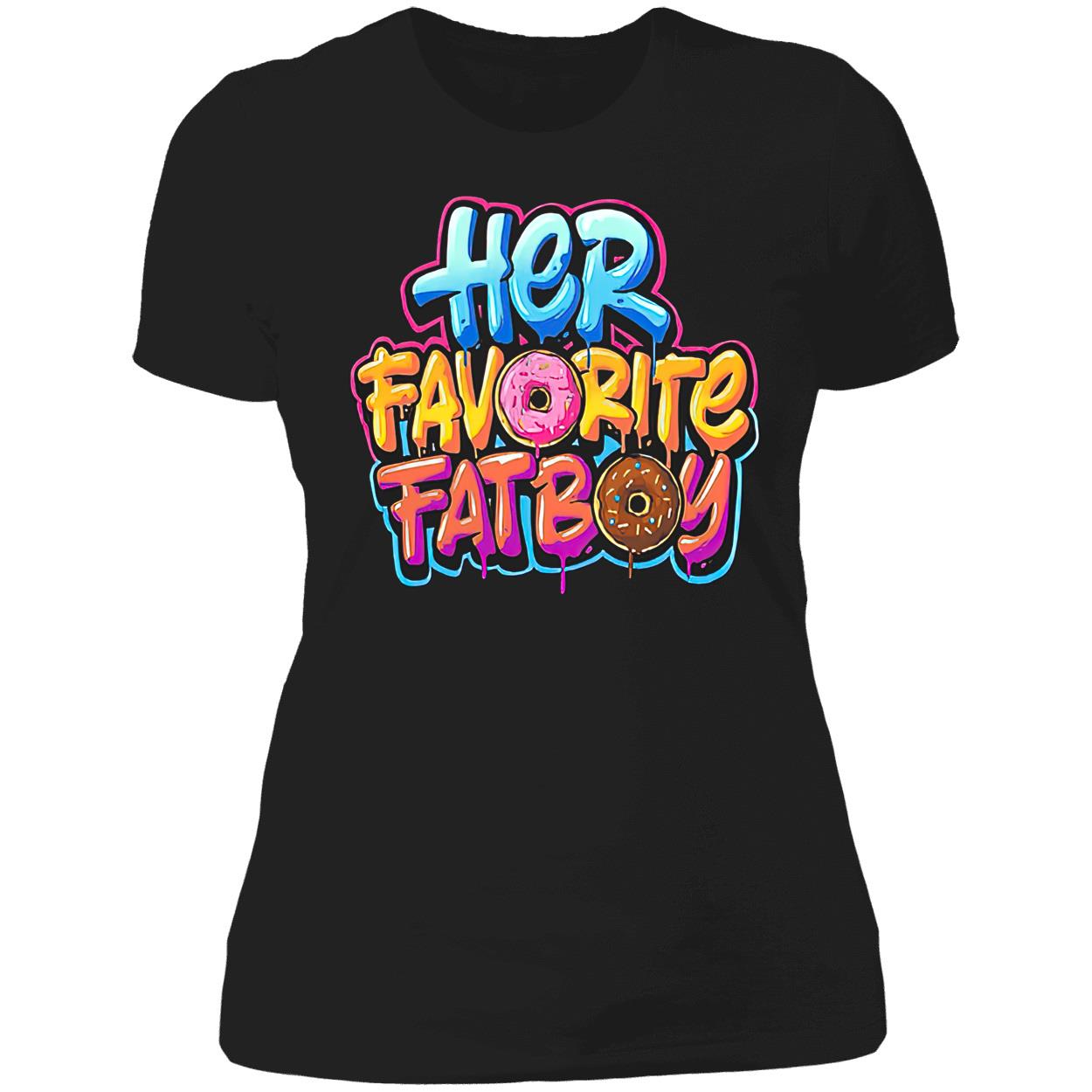 Her Favorite Fatboy Shirt Her Favorite Fatboy Shirt